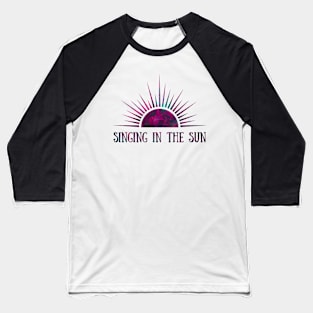 Singing In The Sun - Space Pattern Baseball T-Shirt